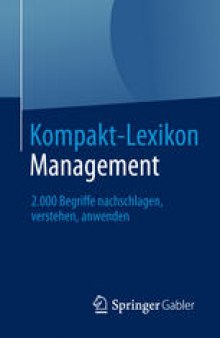 Kompakt-Lexikon Management: 2.000 Begriffe nachschlagen, verstehen, anwenden