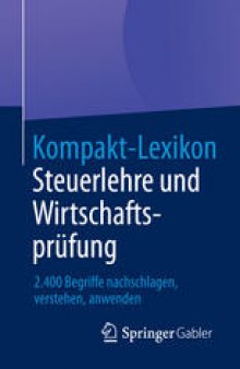 Kompakt-Lexikon Steuerlehre und Wirtschaftsprüfung: 2.400 Begriffe nachschlagen, verstehen, anwenden