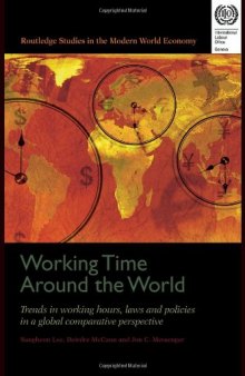 Working Time Around the World: Trends in Working Hours, Laws, and Policies in a Global Comparative Perspective