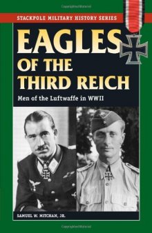 Eagles of the Third Reich: Men of the Luftwaffe in WWII