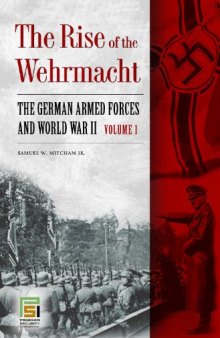 The Rise of the Wehrmacht  Two Volumes : The German Armed Forces and World War II