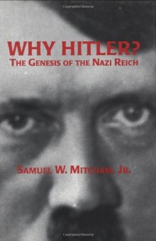 Why Hitler?: The Genesis of the Nazi Reich
