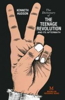 A Dictionary of the Teenage Revolution and its Aftermath