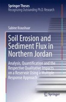 Soil Erosion and Sediment Flux in Northern Jordan: Analysis, Quantification and the Respective Qualitative Impacts on a Reservoir Using a Multiple Response Approach