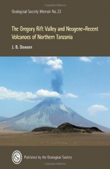The Gregory Rift Valley and Neogene-Recent Volcanoes of Northern Tanzania - Memoir no 33 (Memoir (Geological Society of America)) (No.33)