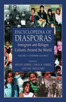Encyclopedia of Diasporas: Immigrant and Refugee Cultures Around the World: Overviews and Topics: Diaspora Communities 