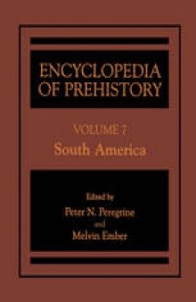 Encyclopedia of Prehistory:  Volume 7: South America