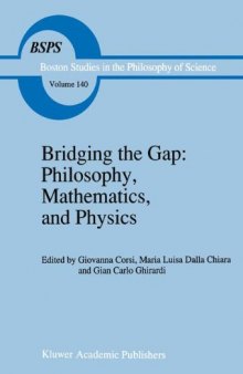 Bridging the Gap: Philosophy, Mathematics, and Physics: Lectures on the Foundations of Science