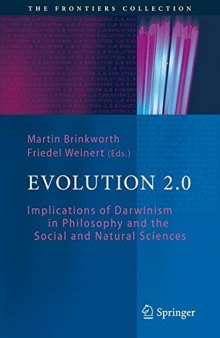 Evolution 2.0 : implications of Darwinism in philosophy and the social and natural sciences