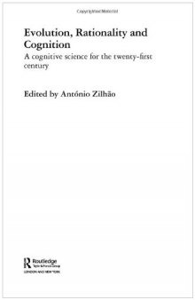 Evolution, Rationality and Cognition: A Cognitive Science for the Twenty-First Century 