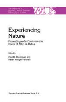 Experiencing Nature: Proceedings of a Conference in Honor of Allen G. Debus