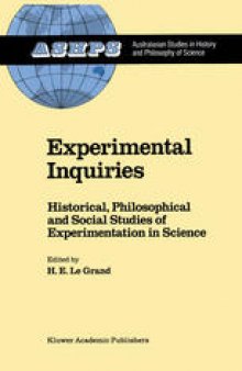 Experimental Inquiries: Historical, Philosophical and Social Studies of Experimentation in Science