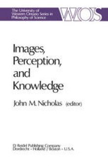 Images, Perception, and Knowledge: Papers Deriving from and Related to the Philosophy of Science Workshop at Ontario, Canada, May 1974