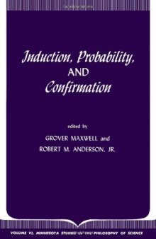 Induction, Probability and Confirmation (Minnesota Studies in Philosophy of Science)