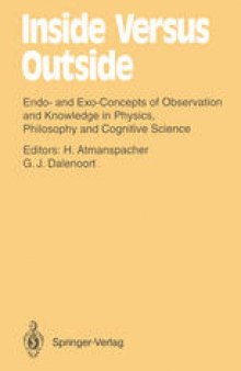 Inside Versus Outside: Endo- and Exo-Concepts of Observation and Knowledge in Physics, Philosophy and Cognitive Science