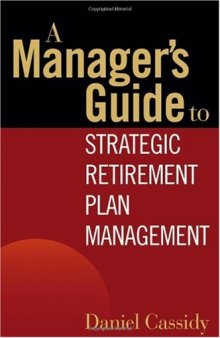 A Manager's Guide to Strategic Retirement Plan Management