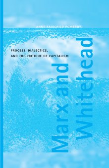 Marx, Whitehead; Process, Dialectics, the Critique of Capitalism