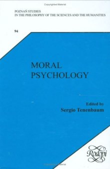 Moral Psychology. (Poznan Studies in the Philosophy of the Sciences and the Humanities, New Trends in Philosophy)