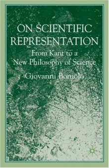 On Scientific Representation: From Kant to a New Philosophy of Science