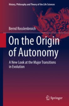 On the Origin of Autonomy: A New Look at the Major Transitions in Evolution