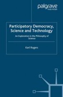 Participatory Democracy, Science and Technology: An Exploration in the Philosophy of Science