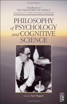 Philosophy of Psychology and Cognitive Science: A Volume of the Handbook of the Philosophy of Science Series