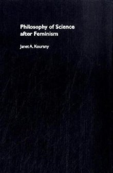 Philosophy of Science after Feminism (Studies in Feminist Philosophy)