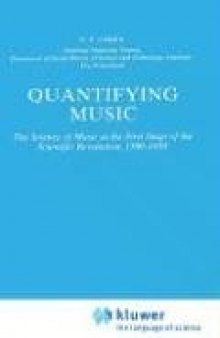 Quantifying Music: The Science of Music at the First Stage of Scientific Revolution 1580-1650 (The Western Ontario Series in Philosophy of Science)