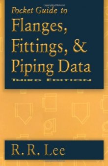 Pocket Guide to Flanges, Fittings, and Piping Data, Third Edition