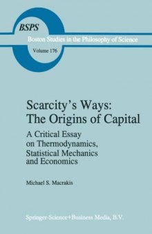 Scarcity’s Ways: The Origins of Capital: A Critical Essay on Thermodynamics, Statistical Mechanics and Economics