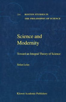 Science and Modernity: Toward an Integral Theory of Science