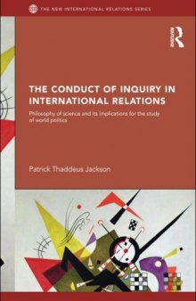 The Conduct of Inquiry in International Relations: Philosophy of Science and Its Implications for the Study of World Politics