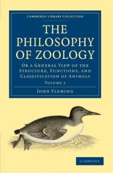 The Philosophy of Zoology: Or a General View of the Structure, Functions, and Classification of Animals (Cambridge Library Collection - Life Sciences) (Volume 1)