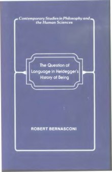 The Question of Language in Heidegger's History of Being (Contemporary Studies in Philosophy and the Human Sciences)