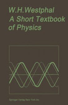 A Short Textbook of Physics: Not Involving the Use of Higher Mathematics