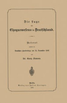 Die Lage des Chequewesens in Deutschland: Referat, gehalten im Deutschen handelstage am 15. December 1882