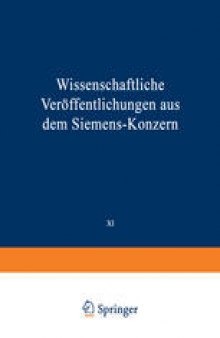 Wissenschaftliche Veröffentlichungen aus dem Siemens-Konzern: XI. Band Erstes Heft (abgeschlossen am 12. März 1932)