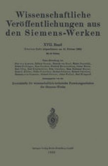 Wissenschaftliche Veröffentlichungen aus den Siemens-Werken: XVII. Band. Viertes Heft