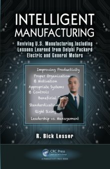 Intelligent Manufacturing : Reviving U.S. Manufacturing Including Lessons Learned from Delphi Packard Electric and General Motors