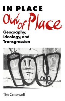 In Place/Out of Place: Geography, Ideology, and Transgression