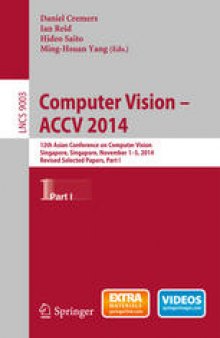Computer Vision -- ACCV 2014: 12th Asian Conference on Computer Vision, Singapore, Singapore, November 1-5, 2014, Revised Selected Papers, Part I