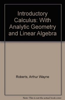 Introductory Calculus. With Analytic Geometry and Linear Algebra