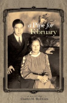 A Pipe for February: A Novel (American Indian Literature and Critical Studies Series)