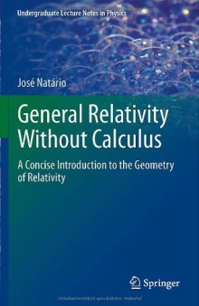 General Relativity Without Calculus: A Concise Introduction to the Geometry of Relativity