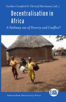 Decentralisation in Africa : A Pathway out of Poverty and Conflict?