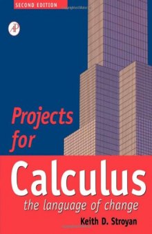 Projects for Calculus the Language of Change, Second Edition: Calculus: The Language of Change