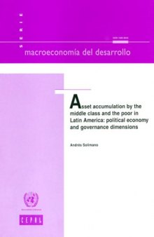 Asset Accumulation by the Middle Class and the Poor in Latin America: Political Economy and Governance Dimensions (Macroeconomia Del Desarrollo)