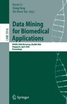 Data Mining for Biomedical Applications: PAKDD 2006 Workshop, BioDM 2006, Singapore, April 9, 2006. Proceedings