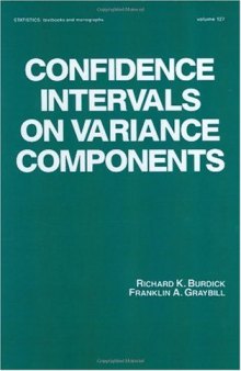 Confidence Intervals on Variance Components (Statistics:  A Series of Textbooks and Monographs)
