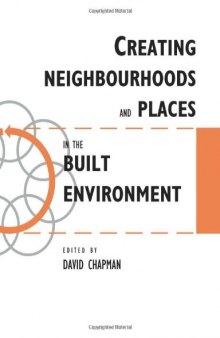Creating Neighbourhoods and Places in the Built Environment (Built Environment Series of Textbooks)